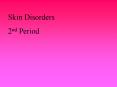 Skin Disorders PowerPoint PPT Presentation