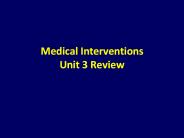 Medical%20Interventions%20Unit%203%20Review