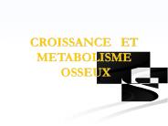 CROISSANCE  ET METABOLISME  OSSEUX