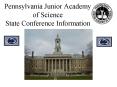 Pennsylvania Junior Academy of Science State Conference Information PowerPoint PPT Presentation