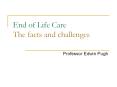 End of Life Care The facts and challenges PowerPoint PPT Presentation