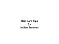 Hair Care Tips for Indian Summer PowerPoint PPT Presentation