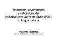 Traduzione, adattamento e validazione del Palliative care Outcome Scale (POS) in lingua italiana PowerPoint PPT Presentation