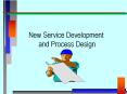 New Service Development and Process Design PowerPoint PPT Presentation