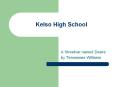 Kelso High School PowerPoint PPT Presentation