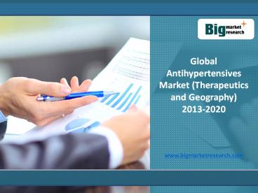 Comprehensive coverage of Antihypertensives Market 2020
