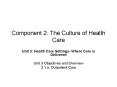 Component 2: The Culture of Health Care PowerPoint PPT Presentation