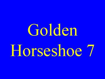 Golden Horseshoe 7