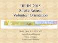 HFHN 2015 Stroke Retreat Volunteer Orientation PowerPoint PPT Presentation