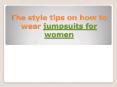 The style tips on how to wear jumpsuits for women (1)