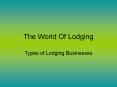The World Of Lodging PowerPoint PPT Presentation