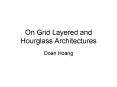 On Grid Layered and Hourglass Architectures PowerPoint PPT Presentation