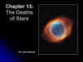 Chapter 13: The Deaths of Stars PowerPoint PPT Presentation