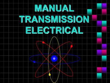 MANUAL TRANSMISSION ELECTRICAL