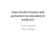 How should ministers and parliament be educated on evidence? PowerPoint PPT Presentation