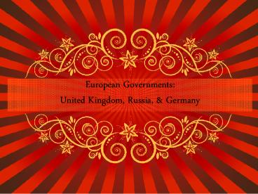 European Governments: United Kingdom, Russia,