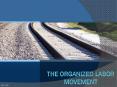 The Organized Labor Movement PowerPoint PPT Presentation