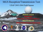 MGS Reception/Transmission Test: USAP 2003-2004 Field Season