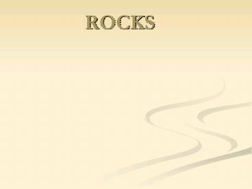 ROCKS
