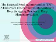 The Targeted Reading Intervention (TRI): A Classroom Teacher Tier 2 Intervention to Help Struggling Readers in Early Elementary School. PowerPoint PPT Presentation