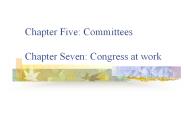 Chapter Five: Committees Chapter Seven: Congress at work