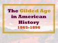 The Gilded Age in American History 1865-1896 PowerPoint PPT Presentation