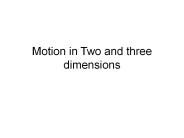 Motion in Two and three dimensions