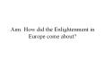 Aim: How did the Enlightenment in Europe come about? PowerPoint PPT Presentation