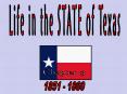 Life in the STATE of Texas PowerPoint PPT Presentation