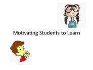 Motivating Students to Learn