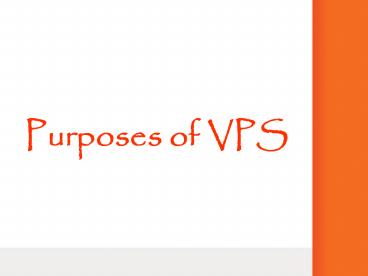 Purpose of VPS