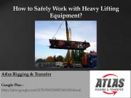 Following safety standards with heavy-lifting equipment