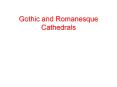 Gothic and Romanesque Cathedrals PowerPoint PPT Presentation