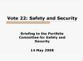 Vote 22: Safety and Security PowerPoint PPT Presentation