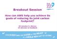 Breakout Session How can AWS help you achieve its goals of reducing its joint carbon footprint? 25 minutes to discuss 15 minutes to feedback PowerPoint PPT Presentation