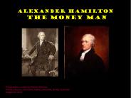 Alexander Hamilton The Money Man