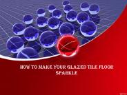 How to Make Your Glazed Tile Floor Sparkle