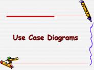 How To and Where To Use Case Diagrams