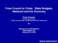 From Crunch to Crisis: State Budgets, Medicaid and the Economy PowerPoint PPT Presentation