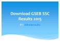 Download GSEB SSC Results 2015 PowerPoint PPT Presentation