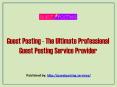 The Ultimate Professional Guest Posting Service Provider PowerPoint PPT Presentation
