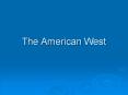 The%20American%20West PowerPoint PPT Presentation