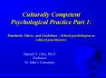 Culturally Competent Psychological Practice Part 1:        Standards, Ethics, and Guidelines PowerPoint PPT Presentation