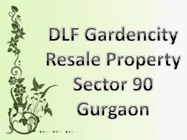DLF Gardencity Resale Property Sector 90 Gurgaon