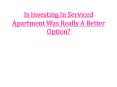 Is Investing In Serviced Apartment Was Really A Better Option? PowerPoint PPT Presentation