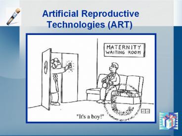 Artificial Reproductive Technologies (ART)