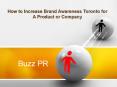 How to Increase Brand Awareness Toronto for A Product or Company PowerPoint PPT Presentation