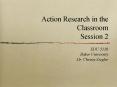 Action Research in the Classroom Session 2 PowerPoint PPT Presentation