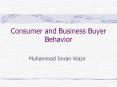 Consumer and Business Buyer Behavior PowerPoint PPT Presentation