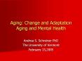 Aging:%20Change%20and%20Adaptation%20Aging%20and%20Mental%20Health PowerPoint PPT Presentation